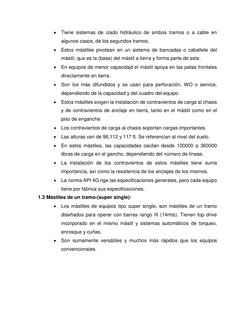  Tiene sistemas de izado hidráulico de ambos tramos o a cable en 
algunos casos, de los segundos tramos. 
 Estos mástiles p