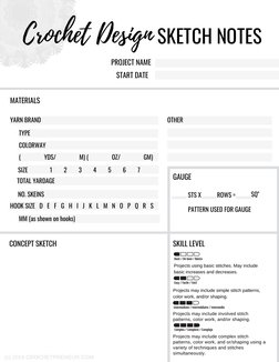 SKETCH NOTES
PROJECT NAME
START DATE
CONCEPT SKETCH
SKILL LEVEL
MATERIALS
GAUGE
YARN BRAND
TYPE
COLORWAY
(                YDS