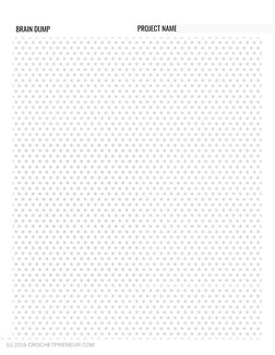 PROJECT NAME
(c) 2019 CROCHETPRENEUR.COM
BRAIN DUMP
