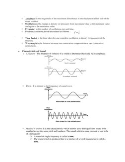 o Amplitude is the magnitude of the maximum disturbance in the medium on either side of the 
mean position. 
o Oscillation