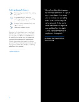 5
Jim Slattery, Chief Financial Officer,  
Capstone Mining2 
“One of our big objectives was 
to eliminate $3 million in capi