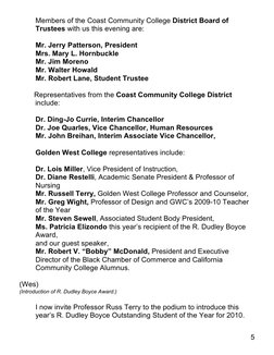 5 
Members of the Coast Community College District Board of 
Trustees with us this evening are: 
 
Mr. Jerry Patterson, Pre