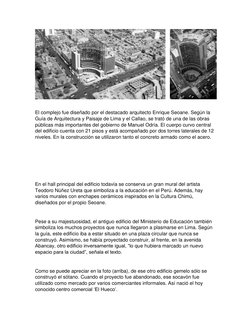 El complejo fue diseñado por el destacado arquitecto Enrique Seoane. Según la 
Guía de Arquitectura y Paisaje de Lima y el