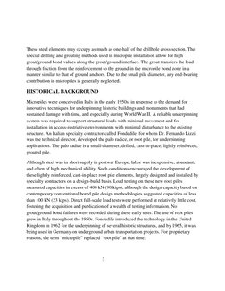 These steel elements may occupy as much as one-half of the drillhole cross section. The
special drilling and grouting me