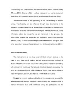 Transferability is a rustworthiness concept that can be seen a external validity 
(Morrow, 2005). External validity I positiv
