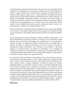 según Chimalpain, su ubicación estaba al Sur de Amecameca. No se ha encontrado el barrio 
en Tlatelolco o Tenochtitlán, pero