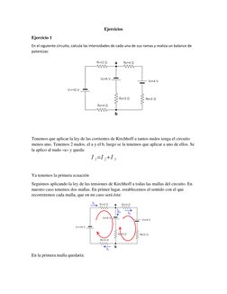 Ejercicios 
Ejercicio 1 
En el siguiente circuito, calcula las intensidades de cada una de sus ramas y realiza un balance de