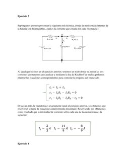 Ejercicio 3  
 
Supongamos que nos presentan la siguiente red eléctrica, donde las resistencias internas de 
la batería son d