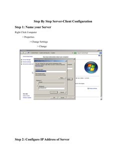 Step By Step Server-Client Configuration
Step 1: Name your Server
Right Click Computer 
> Properties 
> Change Settings 
> Ch