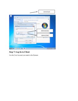 Step 7: Log In to Client
Use the User Account you made in the Domain
server.local
Administrator
Admin12345
