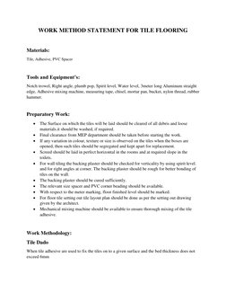 WORK METHOD STATEMENT FOR TILE FLOORING 
 
Materials: 
Tile, Adhesive, PVC Spacer 
 
Tools and Equipment’s: 
Notch trowel, Ri
