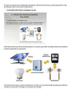 El costo es más alto por la integración de baterías. Generalmente tienen un dimensionamiento más 
grande para cubrir varios d