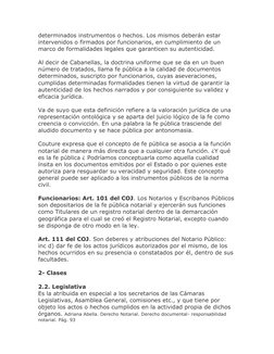 determinados instrumentos o hechos. Los mismos deberán estar 
intervenidos o firmados por funcionarios, en cumplimiento de un