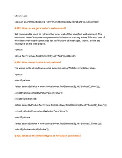 isEnabled(): 
boolean searchIconEnabled = driver.findElement(By.id(“gbqfb”)).isEnabled(); 
Q #23) How can we get a text of a