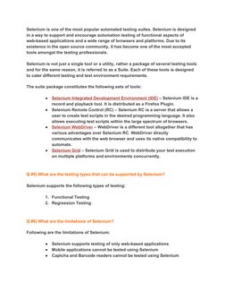 Selenium is one of the most popular automated testing suites. Selenium is designed 
in a way to support and encourage automat