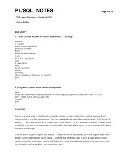 PL/SQL  NOTES 
 
Page 4 of 11 
 
 FOR <var> IN <start>..<finish> LOOP 
 
· <loop_body> 
 
·  
 
END LOOP; 
 
7. --SUM OF odd