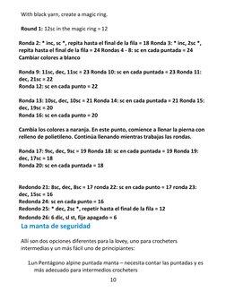 10 
 
With black yarn, create a magic ring. 
  
Round 1: 12sc in the magic ring = 12 
  
Ronda 2: * inc, sc *, repita hasta e