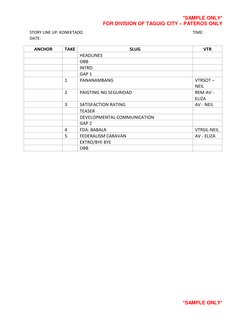 STORY LINE UP: KONEKTADO 
DATE: 
*SAMPLE ONLY* 
FOR DIVISION OF TAGUIG CITY – PATEROS ONLY 
 
TIME: 
 
ANCHOR 
TAKE 
SL