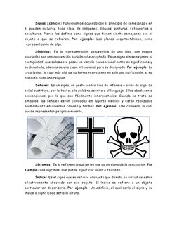 Signos Icónicos: Funcionan de acuerdo con el principio de semejanza y en 
él pueden incluirse toda clase de imágenes,