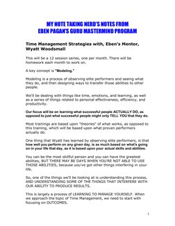 1
MY NOTE TAKING NERD’S NOTES FROM
EBEN PAGAN’S GURU MASTERMIND PROGRAM
Time Management Strategies with, Eben’s Mentor, 
Wyat