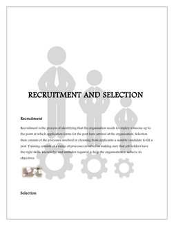 RECRUITMENT AND SELECTION 
Recruitment
Recruitment is the process of identifying that the organisation needs to employ someon