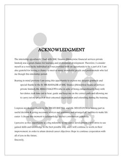 ACKNOWLEDGMENT
The internship opportunity I had with SMC finance (Moneywise financial services private 
limited) was a great