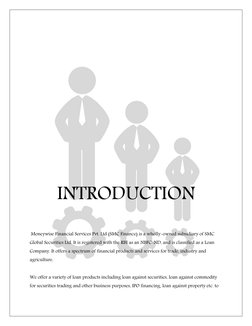 INTRODUCTION
 Moneywise Financial Services Pvt. Ltd (SMC Finance) is a wholly-owned subsidiary of SMC 
Global Securities Ltd.