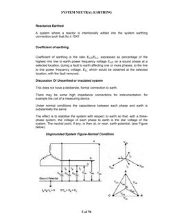 SYSTEM NEUTRAL EARTHING 
5 of 70 
 
Reactance Earthed 
 
A system where a reactor is intentionally added into the system eart