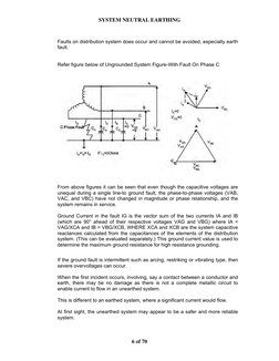 SYSTEM NEUTRAL EARTHING 
6 of 70 
 
Faults on distribution system does occur and cannot be avoided, especially earth 
fault.