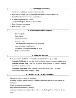 5. NORMAS DE SEGURIDAD 
 
 
 
 
 
 
 
 
 
6. PROPIEDADES FISICO QUIMICAS 
 
 
 
 
 
 
 
 
 
 
 
 
7. PRIMEROS AUXILIOS