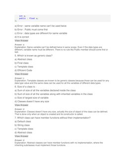 int a;  
    public : float a;  
}; 
a) Error : same variable name can’t be used twice 
b) Error : Public must come first