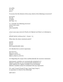 int a[50];
int *pa;
pa=a;
To access the 6th element of the array which of the following is incorrect?
(a) *(a+5)
(b) a[5]
(c)