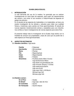 2 
 
GUABA (INGA EDULIS) 
I. 
INTRODUCCIÓN 
La alta demanda del uso de la madera, ha generado que se realizan 
investigacione