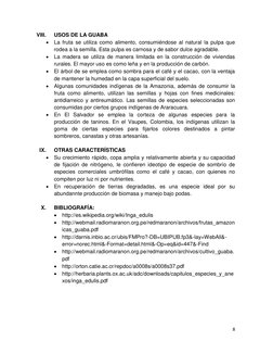 8 
 
VIII. 
USOS DE LA GUABA 
 La fruta se utiliza como alimento, consumiéndose al natural la pulpa que 
rodea a la semilla.