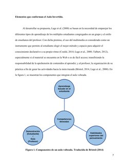 7 
 
Elementos que conforman el Aula Invertida. 
 
Al desarrollar su propuesta, Lage et al. (2000) se basan en la necesidad d