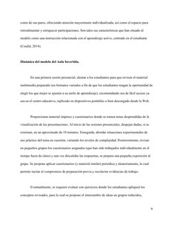 9 
 
como de sus pares, ofreciendo atención mayormente individualizada, así como el espacio para 
retroalimentar y enriquecer