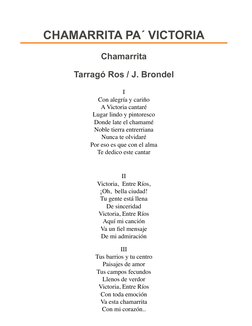 CHAMARRITA PA´ VICTORIA
Chamarrita
Tarragó Ros / J. Brondel
 
I
Con alegría y cariño
A Victoria cantaré
Lugar lindo y pintore