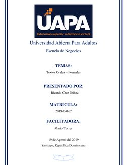 1 
 
 
 
 
 
Universidad Abierta Para Adultos 
Escuela de Negocios 
 
 
TEMAS: 
Textos Orales – Formales 
 
PRESENTADO POR: