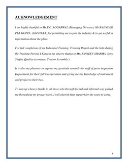 4 
ACKNOWLEDGEMENT 
 
I am highly thankful to Mr.Y.C. AGGARWAL (Managing Director), Mr.RAJINDER 
PLA GUPTA  (GM HR&A) for p