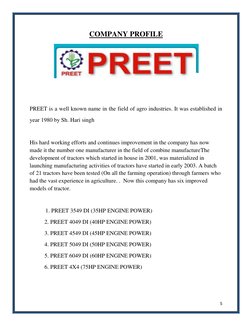 5 
COMPANY PROFILE 
 
 
 
PREET is a well known name in the field of agro industries. It was established in 
year 1980 by S
