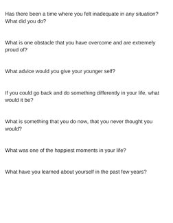 Has there been a time where you felt inadequate in any situation? 
What did you do? 
What is one obstacle that you have overc