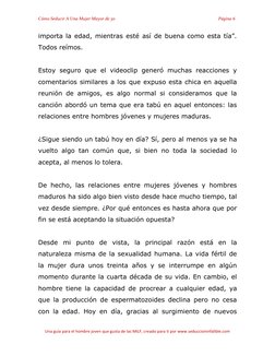 Cómo Seducir A Una Mujer Mayor de 30 
Página 6 
 
Una guía para el hombre joven que gusta de las MILF, creado para ti por www