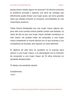 Cómo Seducir A Una Mujer Mayor de 30 
Página 8 
 
Una guía para el hombre joven que gusta de las MILF, creado para ti por www