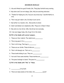 GRAMMAR MODULE
3. Abu and Ahmad are good friends. (He, They) play football every evening.
4. My sister and I are not sleepy.
