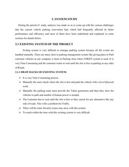 2. SYSTEM STUDY
    During the period of  study, analysis was made so as to come up with the various challenges
that  the  cu