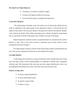 The objectives of input design are            
To produce a cost effective method or output.
To achieve the highest possibl
