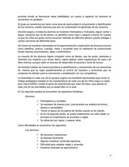 4 
 
acciones donde se favorezcan estas habilidades, en cuanto a registros los alumnos se 
encuentran en garabato. 
El gr