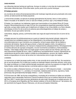 DANZA NEGROIDE 
son diferentes danzas hechas por garifunas. Aunque no existe un unico tipo de musica para bailar, 
ellos bail