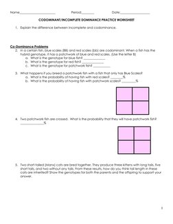 1 
 
Name_______________________  
 
Period:________ 
 
Date:___________________ 
 
CODOMINANT/INCOMPLETE DOMINANCE PRACTICE