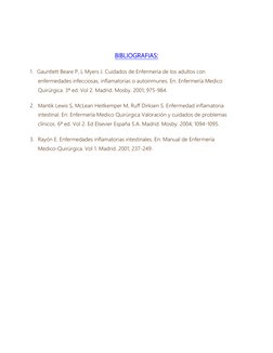 BIBLIOGRAFIAS: 
 
1.     Gauntlett Beare P, L Myers J. Cuidados de Enfermería de los adultos con 
enfermedades infeccio